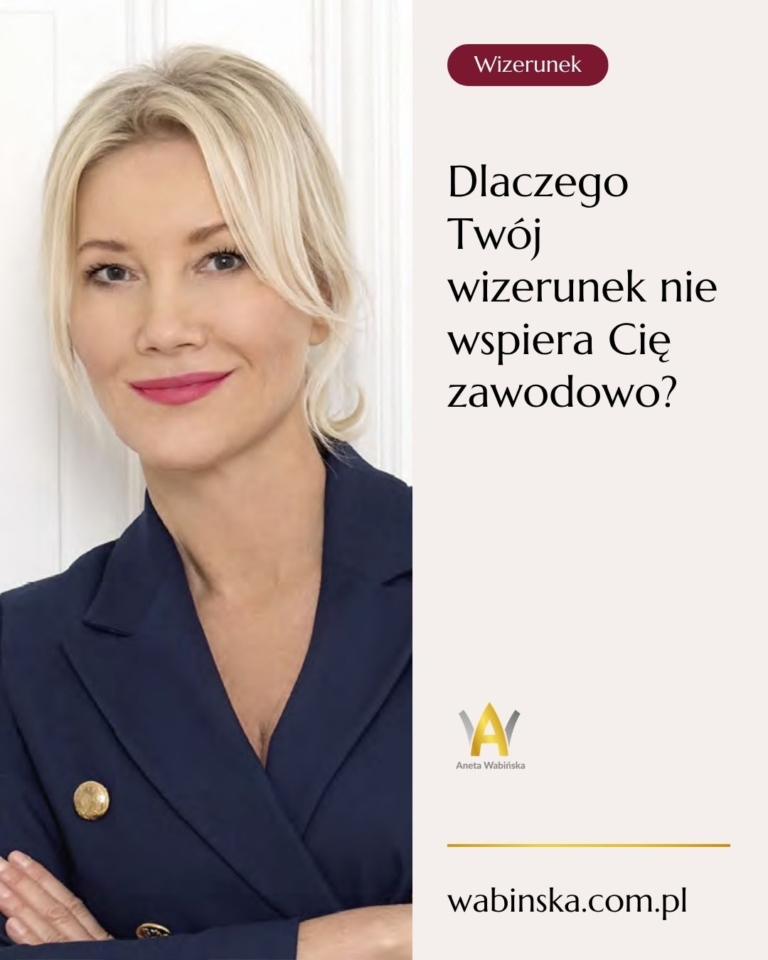Dlaczego Twój wizerunek nie wspiera Cię zawodowo?